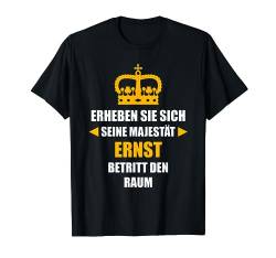 ERNST TShirt Vorname Name Spruch Lustig Majestät T-Shirt von Vornamen Designs & Lustige Namen Motive