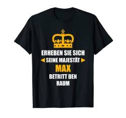 Herren MAX TShirt Vorname Name Spruch Lustig Majestät T-Shirt von Vornamen Designs & Lustige Namen Motive
