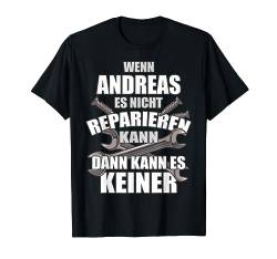 ANDREAS TShirt Lustig Spruch Reparieren Vorname Name Fun T-Shirt von Vornamen Designs & Lustige Sprüche