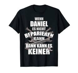 DANIEL TShirt Lustig Spruch Reparieren Vorname Name Fun T-Shirt von Vornamen Designs & Lustige Sprüche