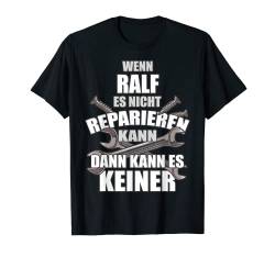 RALF TShirt Lustig Spruch Reparieren Vorname Name Fun T-Shirt von Vornamen Designs & Lustige Sprüche