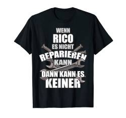 RICO TShirt Lustig Spruch Reparieren Vorname Name Fun T-Shirt von Vornamen Designs & Lustige Sprüche