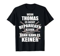 THOMAS TShirt Lustig Spruch Reparieren Vorname Name Fun T-Shirt von Vornamen Designs & Lustige Sprüche