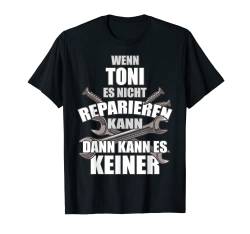 TONI TShirt Lustig Spruch Reparieren Vorname Name Fun T-Shirt von Vornamen Designs & Lustige Sprüche