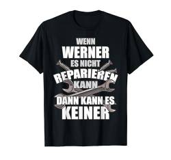 WERNER TShirt Lustig Spruch Reparieren Vorname Name Fun T-Shirt von Vornamen Designs & Lustige Sprüche