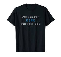DIRK TShirt Lustig Spruch Geburtstag Vorname Fun Name T-Shirt von Vornamen Designs & Namen Geschenkideen