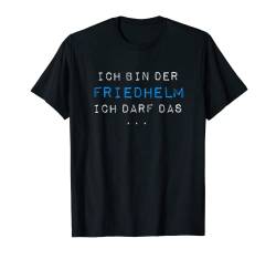 FRIEDHELM TShirt Lustig Spruch Geburtstag Vorname Fun Name T-Shirt von Vornamen Designs & Namen Geschenkideen