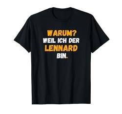 LENNARD TShirt Spruch Lustig Weil Ich Der LENNARD bin T-Shirt von Vornamen Designs & Namen Geschenkideen