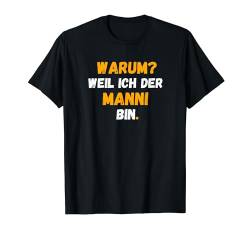 MANNI TShirt Spruch Lustig Weil Ich Der MANNI bin T-Shirt von Vornamen Designs & Namen Geschenkideen
