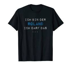ROLAND TShirt Lustig Spruch Geburtstag Vorname Fun Name T-Shirt von Vornamen Designs & Namen Geschenkideen