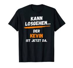 Herren Kevin TShirt Lustig Spruch Vorname Name Kann losgehen T-Shirt von Vornamen Designs & Namen Motive