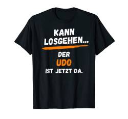 Herren Udo TShirt Lustig Spruch Vorname Name Kann losgehen T-Shirt von Vornamen Designs & Namen Motive