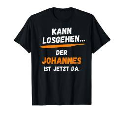 Johannes TShirt Lustig Spruch Vorname Name Kann losgehen T-Shirt von Vornamen Designs & Namen Motive