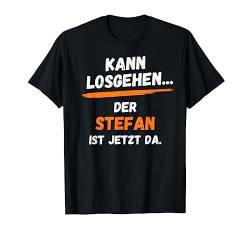 Stefan TShirt Lustig Spruch Vorname Name Kann losgehen T-Shirt von Vornamen Designs & Namen Motive