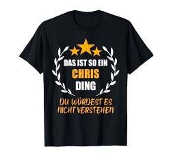 CHRIS TShirt Das ist so ein CHRIS Ding Name Vorname Fun T-Shirt von Vornamen Witzige Sprüche & Lustige Motive