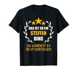 Herren STEFFEN TShirt Das ist so ein STEFFEN Ding Name Vorname Fun T-Shirt von Vornamen Witzige Sprüche & Lustige Motive