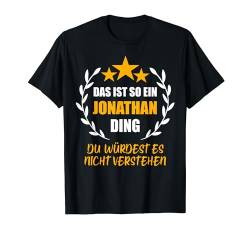 JONATHAN TShirt Das ist so ein JONATHAN Ding Name Vorname T-Shirt von Vornamen Witzige Sprüche & Lustige Motive