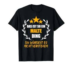 MALTE TShirt Das ist so ein MALTE Ding Name Vorname Fun T-Shirt von Vornamen Witzige Sprüche & Lustige Motive