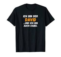 Herren David TShirt Lustig Spruch Vorname Name Bin auch dabei T-Shirt von Vornamen & Namen Motive mit Lustigem Spruch