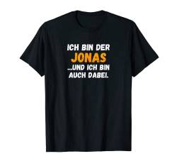 Herren Jonas TShirt Lustig Spruch Vorname Name Bin auch dabei T-Shirt von Vornamen & Namen Motive mit Lustigem Spruch