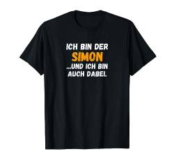 Simon TShirt Lustig Spruch Vorname Name Bin auch dabei T-Shirt von Vornamen & Namen Motive mit Lustigem Spruch