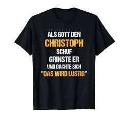 CHRISTOPH TShirt Name Spruch Lustig Gott schuf Vorname T-Shirt von Vornamen & Sprüche - Lustige Namen Motive