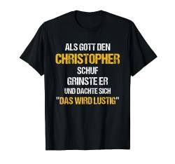 CHRISTOPHER TShirt Name Spruch Lustig Gott schuf Vorname T-Shirt von Vornamen & Sprüche - Lustige Namen Motive