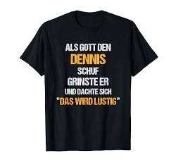 DENNIS TShirt Name Spruch Lustig Gott schuf Vorname T-Shirt von Vornamen & Sprüche - Lustige Namen Motive