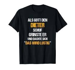 DIETER TShirt Name Spruch Lustig Gott schuf Vorname T-Shirt von Vornamen & Sprüche - Lustige Namen Motive