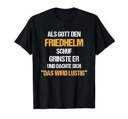 FRIEDHELM TShirt Name Spruch Lustig Gott schuf Vorname T-Shirt von Vornamen & Sprüche - Lustige Namen Motive