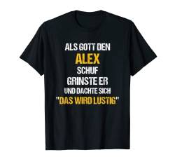 Herren ALEX TShirt Name Spruch Lustig Gott schuf Vorname T-Shirt von Vornamen & Sprüche - Lustige Namen Motive