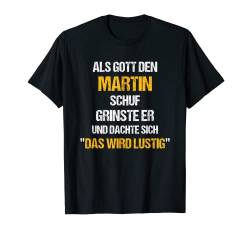 Herren MARTIN TShirt Name Spruch Lustig Gott schuf Vorname T-Shirt von Vornamen & Sprüche - Lustige Namen Motive