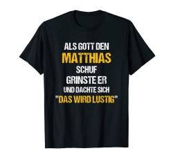 Herren MATTHIAS TShirt Name Spruch Lustig Gott schuf Vorname T-Shirt von Vornamen & Sprüche - Lustige Namen Motive