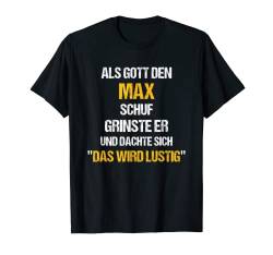 Herren MAX TShirt Name Spruch Lustig Gott schuf Vorname T-Shirt von Vornamen & Sprüche - Lustige Namen Motive
