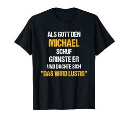 Herren MICHAEL TShirt Name Spruch Lustig Gott schuf Vorname T-Shirt von Vornamen & Sprüche - Lustige Namen Motive