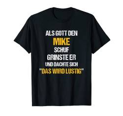 Herren MIKE TShirt Name Spruch Lustig Gott schuf Vorname T-Shirt von Vornamen & Sprüche - Lustige Namen Motive