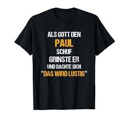 PAUL TShirt Name Spruch Lustig Gott schuf Vorname T-Shirt von Vornamen & Sprüche - Lustige Namen Motive