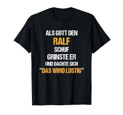 RALF TShirt Name Spruch Lustig Gott schuf Vorname T-Shirt von Vornamen & Sprüche - Lustige Namen Motive