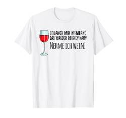 Witziges Wein Geschenk Damen, mit Lustigen Spruch, Aufdruck T-Shirt von WEIN REIN SCHÜTT