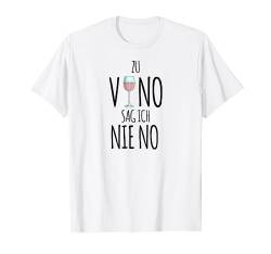 Zu Vino sag ich nie no, Damen, Wein Geschenk Weintrinker T-Shirt von WEIN REIN SCHÜTT