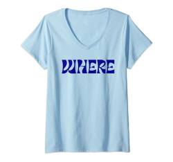 Damen Fragenwort WO T-Shirt mit V-Ausschnitt von WHITE BEARD Art Gifts Clothing Accessories