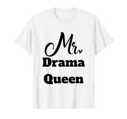 Herr Drama Queen T-Shirt von WHITE BEARD Art Gifts Clothing Accessories