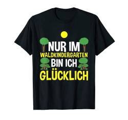 Nur Waldkinder Sind Glücklich Wald Waldkindergarten T-Shirt von Waldkind Kindergarten Natur Wald