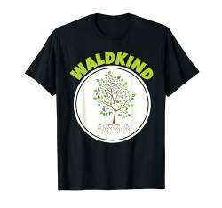 Waldkind Wald Waldkindergarten T-Shirt von Waldkind Kindergarten Natur Wald