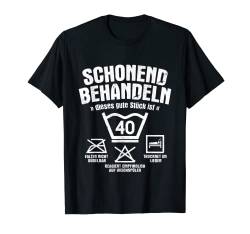 Dieses Gute Stück Ist 40 Schonend Behandeln 40. Geburtstag T-Shirt von Waschetikett Geburtstag Motive für Damen & Herren