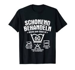 Dieses Gute Stück Ist 60 Schonend Behandeln 60. Geburtstag T-Shirt von Waschetikett Geburtstag Motive für Damen & Herren