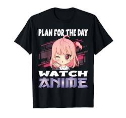 Lustig Merch Plan for the day Watch Anime Anime Girl Manga T-Shirt von Watch Anime Merch Japan Kawaii Manga Otaku