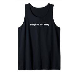 Allergic To Patriarchy - Feminismus Feministin Feminist Tank Top von Wbdesignzgermany