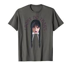 Wednesday I Don't Do Tears Quote T-Shirt von Wednesday