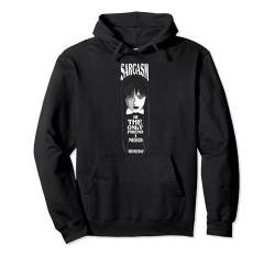 Wednesday Sarcasm Is The Only Friend I Need Quote Pullover Hoodie von Wednesday